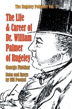 portada The Life and Career of Dr. William Palmer of Rugeley (en Inglés)
