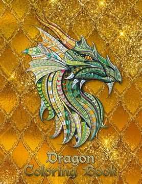 portada Dragon Coloring Book: 31 dragons are waiting to be painted by YOU! Let your imagination run wild and transform the dragons with fiery color!