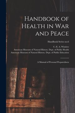 portada Handbook of Health in War and Peace: a Manual of Personal Preparedness; Handbook Series no.6