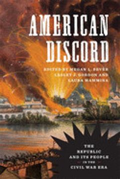 portada American Discord: The Republic and its People in the Civil war era (Conflicting Worlds: New Dimensions of the American Civil War) (en Inglés)