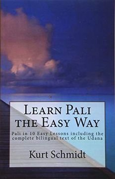 portada Learn Pali the Easy Way: Pali in 10 Easy Lessons Including the Complete Bilingual Text of the Udana: Volume 1 (en Inglés)