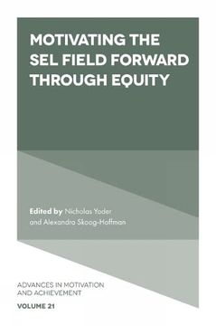 portada Motivating the sel Field Forward Through Equity (Advances in Motivation and Achievement, 21) (en Inglés)