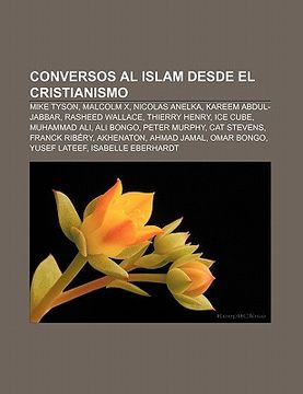 portada conversos al islam desde el cristianismo: mike tyson, malcolm x, nicolas anelka, kareem abdul-jabbar, rasheed wallace, thierry henry, ice cube