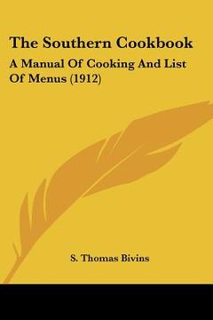 portada the southern cookbook: a manual of cooking and list of menus (1912) (in English)