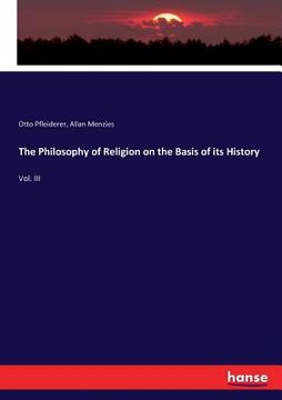 portada The Philosophy of Religion on the Basis of its History: Vol. III (en Inglés)