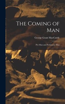 portada The Coming of Man: Pre-man and Prehistoric Man (en Inglés)