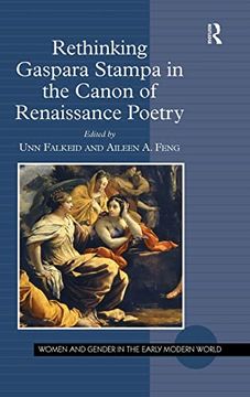 portada Rethinking Gaspara Stampa in the Canon of Renaissance Poetry (Women and Gender in the Early Modern World) (en Inglés)