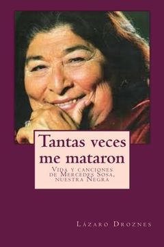 portada Tantas Veces me Mataron: Vida y Canciones de Mercedes Sosa, Nuestra Negra (in Spanish)