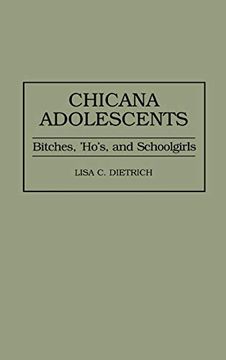 portada Chicana Adolescents: Bitches, 'ho's, and Schoolgirls (Praeger Series in Political) (in English)