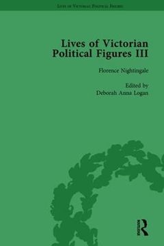 portada Lives of Victorian Political Figures, Part III, Volume 2: Queen Victoria, Florence Nightingale, Annie Besant and Millicent Garrett Fawcett by Their Co (en Inglés)