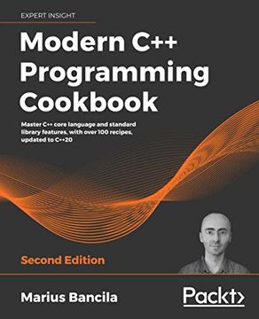 portada Modern c++ Programming Cookbook: Master c++ Core Language and Standard Library Features, With Over 100 Recipes, Updated to C++20, 2nd Edition (en Inglés)