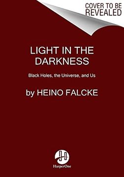portada Light in the Darkness: Black Holes, the Universe, and us (in English)