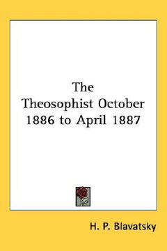 portada the theosophist october 1886 to april 1887 (en Inglés)