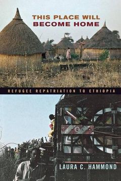 portada This Place Will Become Home: Refugee Repatriation to Ethiopia (en Inglés)