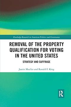 portada Removal of the Property Qualification for Voting in the United States: Strategy and Suffrage (Routledge Research in American Politics and Governance) (en Inglés)