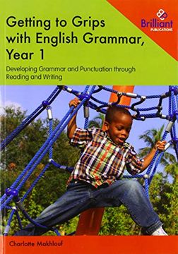 portada Getting to Grips With English Grammar, Year 1: Developing Grammar and Punctuation Through Reading and Writing (en Inglés)