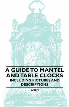 portada a guide to mantel and table clocks - including pictures and descriptions
