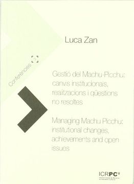 portada Gestió del Machu-Picchu: canvis institucionals, realitzacions i qüestions no resoltes: Managing Machu Picchu: institutional changes, achievements and open issues (Publicacions de l'ICRPC)