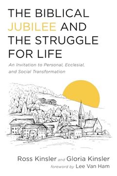 portada The Biblical Jubilee and the Struggle for Life: An Invitation to Personal, Ecclesial, and Social Transformation (en Inglés)