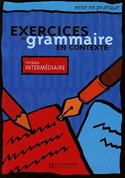 portada Mise En Pratique Grammaire - Intermédiaire - Livre de l'Élève: Mise En Pratique Grammaire - Intermédiaire - Livre de l'Élève (in French)