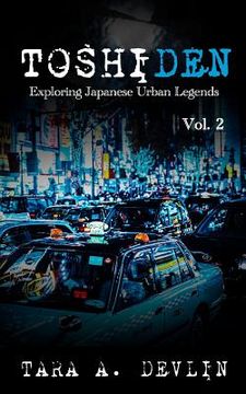 portada Toshiden: Exploring Japanese Urban Legends: Volume Two (en Inglés)