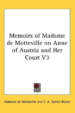 portada memoirs of madame de motteville on anne of austria and her court v3 (en Inglés)