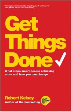 portada Get Things Done: What Stops Smart People Achieving More And How You Can Change