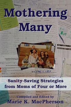 portada Mothering Many: Sanity-Saving Strategies from Moms of Four or More