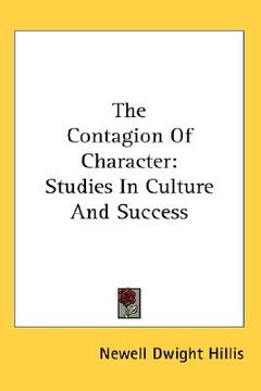 portada the contagion of character: studies in culture and success (en Inglés)