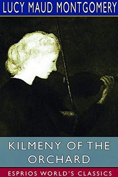 portada Kilmeny of the Orchard (Esprios Classics) (in English)