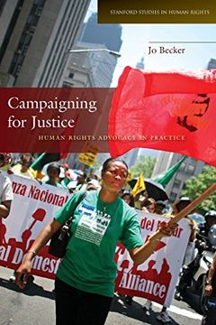 portada Campaigning for Justice: Human Rights Advocacy in Practice (Stanford Studies in Human Rights) (en Inglés)