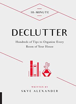 portada 10-Minute Declutter: Hundreds of Tips to Organize Every Room of Your House 