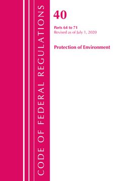 portada Code of Federal Regulations, Title 40 Protection of the Environment 64-71, Revised as of July 1, 2020 (in English)