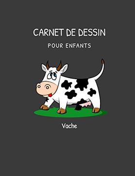 portada Carnet de Dessin Pour les Enfants Vache: Un Carnet Pour les Enfants de 110 Pages (21. 59 cm x 27. 94 cm) Avec des Papiers Blancs Pour Dessin 