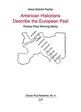 portada American Historians Describe the European Past: Pulitzer Prize Winning Works (Pulitzer Prize Panorama, Band 11)