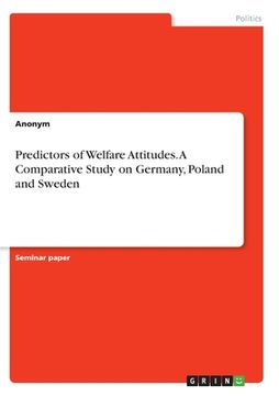 portada Predictors of Welfare Attitudes. A Comparative Study on Germany, Poland and Sweden (en Inglés)