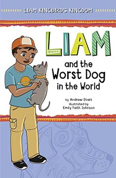 portada Liam and the Worst dog in the World (Liam Kingbird'S Kingdom) (in English)