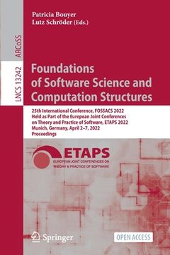 portada Foundations of Software Science and Computation Structures: 25th International Conference, Fossacs 2022, Held as Part of the European Joint Conference