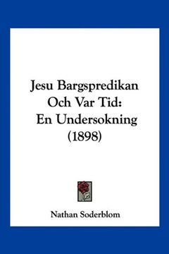 portada Jesu Bargspredikan och var Tid: En Undersokning (1898)