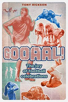 portada Gooaal!: The Joy of the Football Celebration (en Inglés)