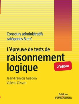 portada L'épreuve de tests de raisonnement logique: Concours administratifs catégories B et C (en Francés)