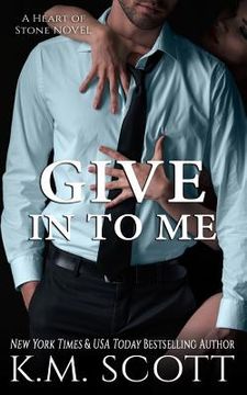 portada Give in to Me (Heart of Stone #3) (in English)