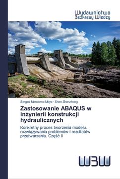 portada Zastosowanie ABAQUS w inżynierii konstrukcji hydraulicznych (in Polaco)