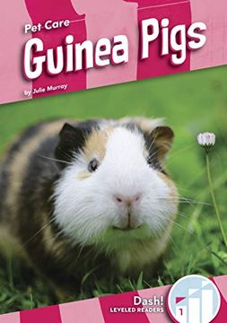 portada Guinea Pigs (Pet Care: Dash! , Level 1) (en Inglés)