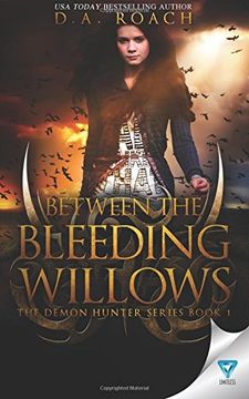 portada Between the Bleeding Willows: Volume 1 (The Demon Hunters Series)