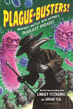 portada Plague-Busters! Medicine's Battles With History's Deadliest Diseases (in English)