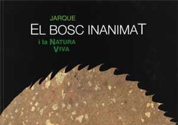 portada El bosc inanimat i la natura viva (Catàlegs d'exposicions) (in Spanish)