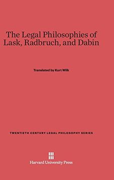 portada The Legal Philosophies of Lask, Radbruch, and Dabin (Twentieth Century Legal Philosophy) (en Inglés)