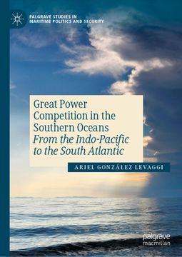 portada Great Power Competition in the Southern Oceans: From the Indo-Pacific to the South Atlantic (en Inglés)