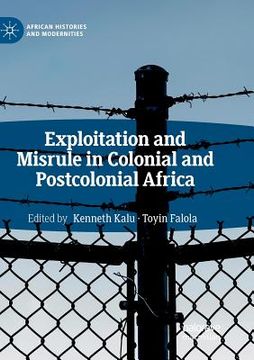 portada Exploitation and Misrule in Colonial and Postcolonial Africa (en Inglés)